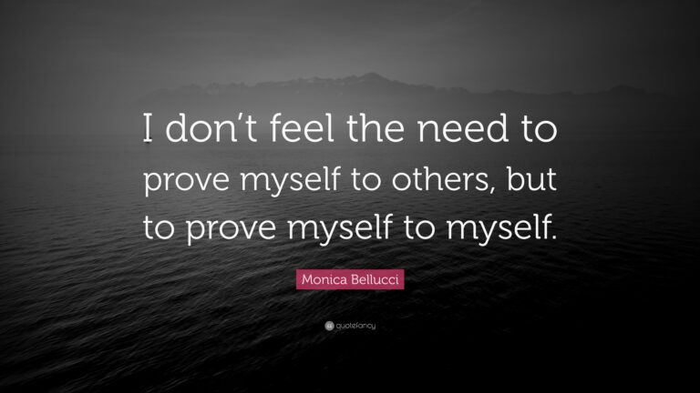 I Don’t Have to Prove Myself — I Just Have to Be Myself